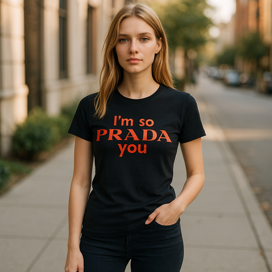 I am So Prad You Graphic Tees Woman T-shirt